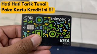 PENGALAMANN AKU COBA TARIK TUNAI KARTU KREDIT TOKOPEDIA