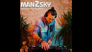 Man2Sky - House Party #83 - The best of Tech House music 2023