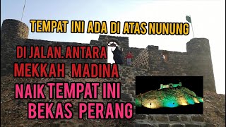 KASTIL RUMAH TUA LEBIH DARI 200!!...TAHUAN TEMPAT BEKAS PERANG JAMAN DULU Di SAUDI &قلعة&عسفان