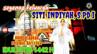 siti indiyah mengucap selamat hari raya IDUL. FITRI 1442 H