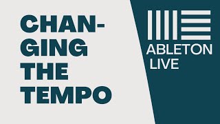 Ableton Live | Changing The Tempo