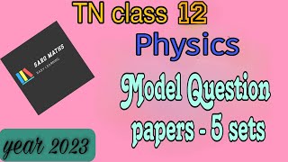 TN Class12|Physics model Question papers| 5 sets Q. Papers.