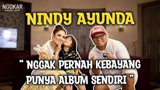 NGOKAR WITH NINDY AYUNDA - GAK PERNAH KEBAYANG PUNYA ALBUM SENDIRI...