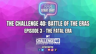 The Challenge 40: Battle of the Eras | Episode 3 - A Fatal Era! | Strat Chat Podcast