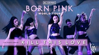 BLACKPINK - Kill This Love (Live Studio Version) [Born Pink Tour]