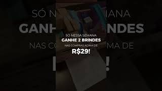 Brinde nas compras acima de R$29