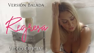 Cristina Eustace - Regresa | Versión Balada (Video Oficial)