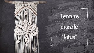 Tutoriel Macramé — Tenture murale "Lotus"— Intermédiaire