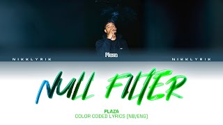 Plaza ‘Null Filter’ [Color Coded Lyrics NB/Eng][Fargekodede Tekster NB/Eng]