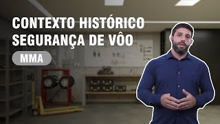 CONTEXTO HISTÓRICO/SEGURANÇA DE  VÔO - MECÂNICO DE MANUTENÇÃO AERONÁUTICA