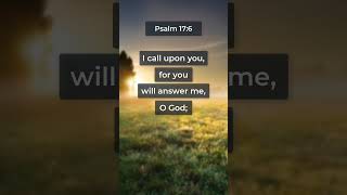 I call upon you, for you will answer me, O God