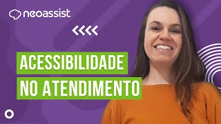 Neo Explica: Acessibilidade no Atendimento ao Cliente