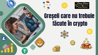 Greșeli care nu trebuie făcute în crypto