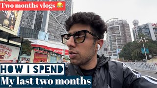 How I spend my last two months in China/ why my videos aren’t coming i have explained in this video