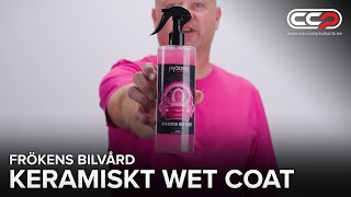 KERAMISK WET COAT - FRÖKENS BILVÅRD