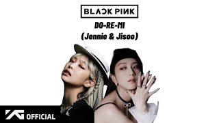 Jennie & Jisoo-“DO-RE-MI” (Official audio)