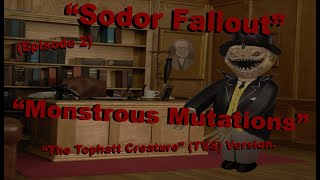 "Sodor Fallout Monstrous Mutations" | Episode #2 | (The Tophatt Creature) |