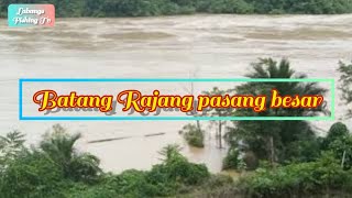 Batang Rajang pasang besar.hujan berterusan setiap hari... pagi dan petang.....