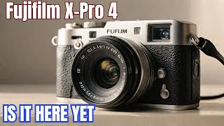 Fujifilm X-Pro 4 - Is it Coming?