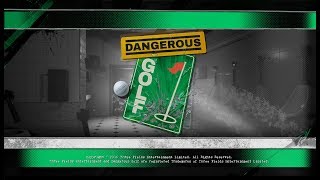 Dangerous Golf