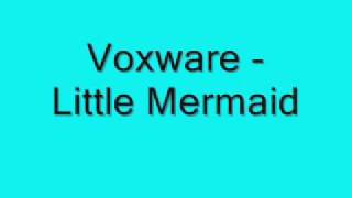 Voxware - Little Mermaid