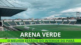 ARENA VERDE - Conheça o melhor estádio do interior do Pará