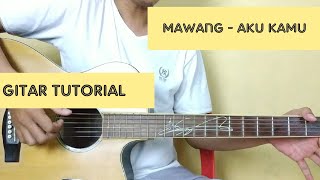 Mawang - Aku Kamu (Gitar Tutorial)