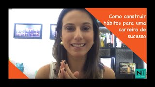 Como construir hábitos para uma carreira de sucesso