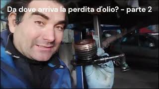 Scopriamo dove arriva la PERDITA d'OLIO - parte 2