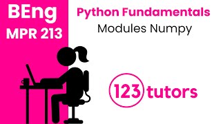 Python Fundamentals | MPR 213 | Modules Numpy by 123tutors