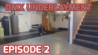 Finishing Basement Episode 2: DMX Underlayment