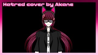 Hatred cover by Akane1120