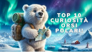 TOP 10 Curiosità sugli Orsi Polari che ti sbalordiranno!