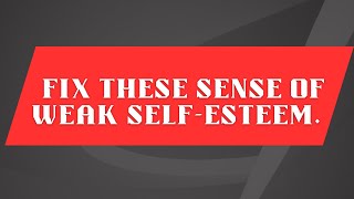 11 signs of weak self worth Issues | Self Esteem | Self love |