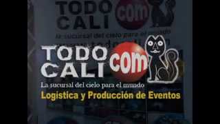 www.TodoCali.com - Producción y Logística de Eventos - Spot 2013