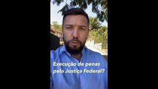 A Justiça Federal tem competência para execução penal?