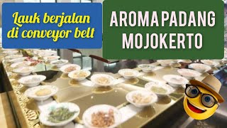 AROMA PADANG MOJOKERTO REVIEW CONVEYOR BELT RESTAURANT NASI PADANG