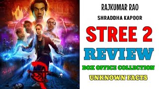 STREE-  2 MOVIE REVIEW || BOX OFFICE COLLECTION || REVIEW || unknown facts ||