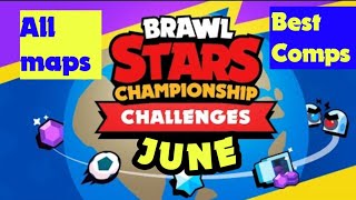 Brawl Stars June championship challenge all maps and best comps.