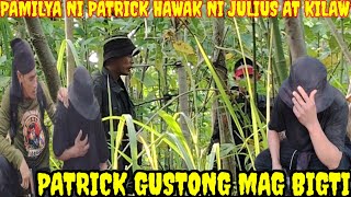 PATRICK GUSTONG MAG PAKAMATAY NG NALAMAN NYA NA HAWAK NI JULIUS AT KILAW ANG PAMILYA NYA#viralvideo