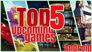 Top 5 upcoming android games of 2017