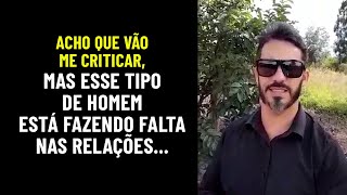 O Tipo De Homem Que Está Em Falta (AS FEMINISTAS PODEM ME CRITICAR)