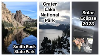 Crater Lake National Park - Smith Rock State Park - Solar Eclipse 2023 - Amazing Natural Beauty!