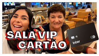 SALA VIP COM CARTÃO INTER 2022