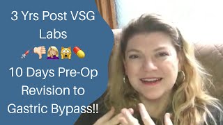 VSG to RNY! 10 Days PreOp Revision/ Conversion Surgery to Bypass! 3 Yr PostOp VSG Lab Results🤦🏼‍♀️