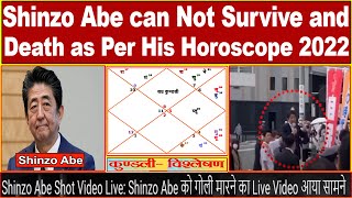 Shinzo Abe can Not Survive and Death as Per His Horoscope 2022(Gemini Architectural)