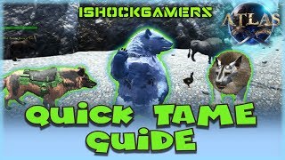 Atlas: Quick Tame Guide - Taming Tutorial