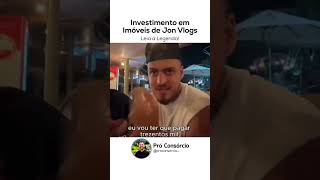 Jon Vlogs Investe em Imóveis