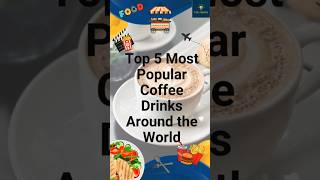 What's THE Most Popular Coffee Drink in Every Country? ☕🍵