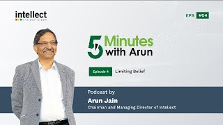 Five Minutes with Arun - Episode 4 : Limiting Belief